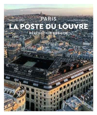 La Poste du Louvre : Paris : révolution urbaine