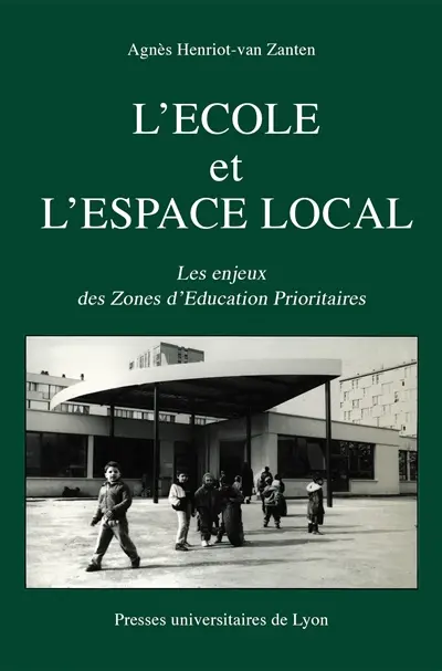 L'Ecole et l'espace local : les enjeux des zones d'éducation prioritaires