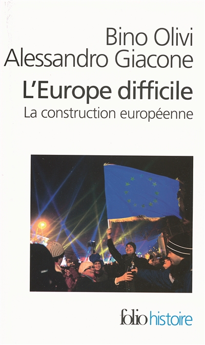 L'Europe difficile : histoire politique de la construction européenne