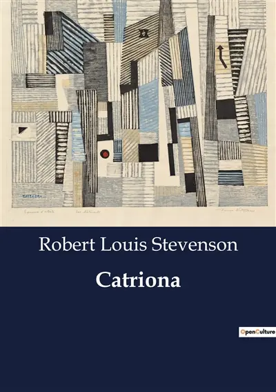 Catriona : A Tale of Intrigue and Loyalty in 18th Century Scotland