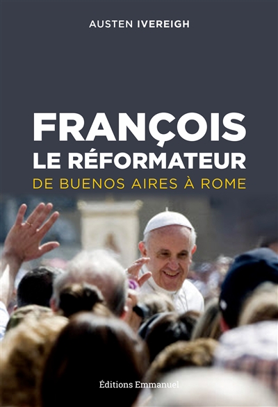 François le réformateur : de Buenos Aires à Rome