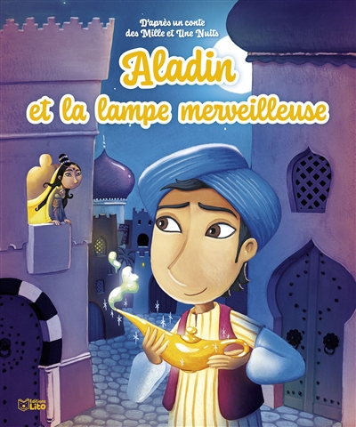 Aladin et la lampe merveilleuse : d'après un conte des Mille et une nuits