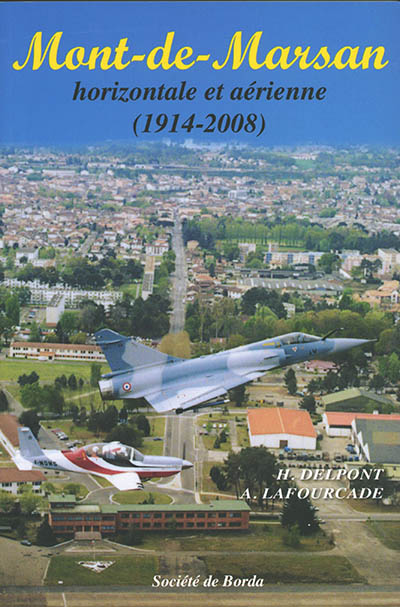 Mont-de-Marsan : horizontale et aérienne (1914-2008)