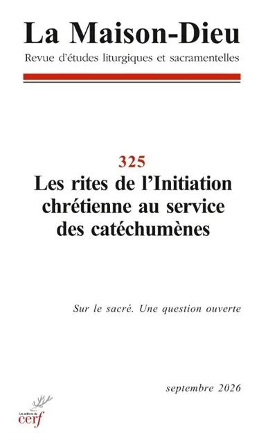 Maison Dieu (La), n° 325. Les rites de l'initiation chrétienne au service des catéchumènes Maison Dieu (La), n° 325. Les rites de l'initiation chrétienne au service des catéchumènes