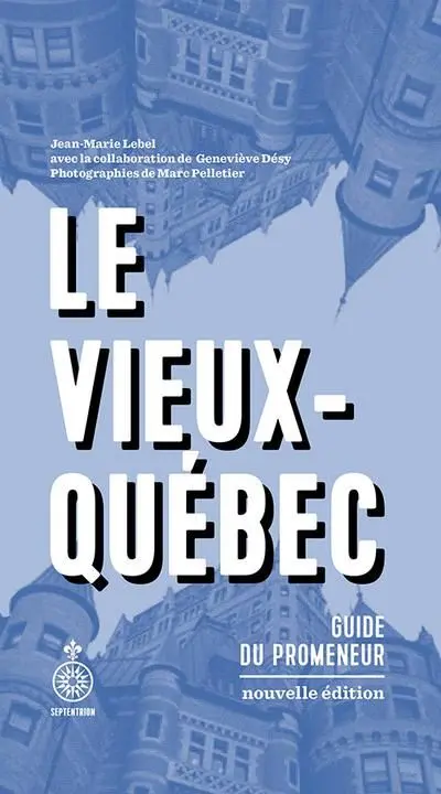 Le Vieux-Québec : guide du promeneur