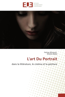 L'art Du Portrait : dans la littérature, le cinéma et la peinture