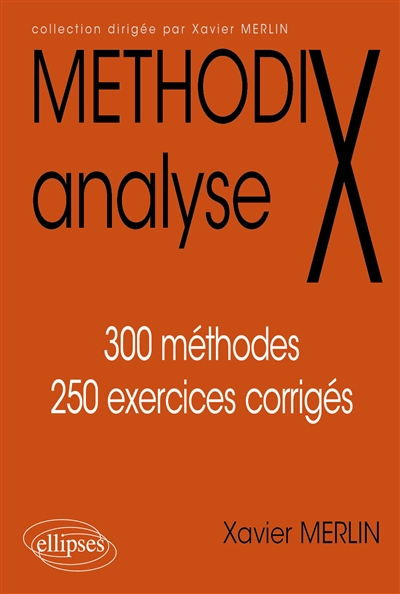 Analyse : 300 méthodes, 250 exercices corrigés