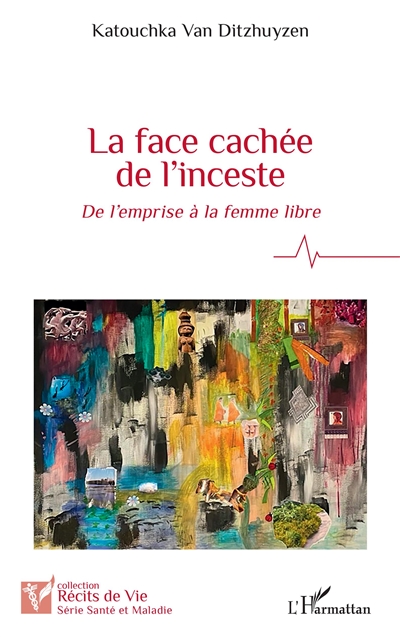 La face cachée de l'inceste : de l'emprise à la femme libre