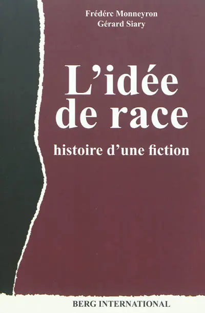 L'idée de race : histoire d'une fiction