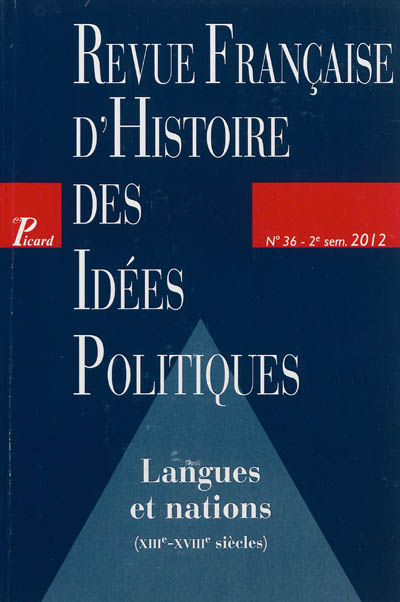 revue française d'histoire des idées politiques, n° 36. langues et nations, xiiie-xviiie siècles