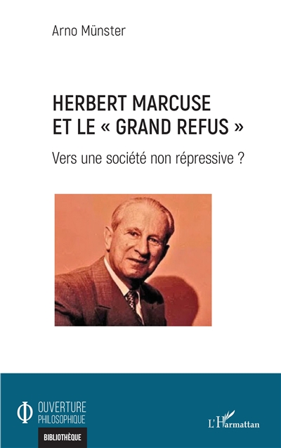 Herbert Marcuse et le grand refus : vers une société non répressive ?