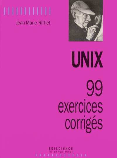 Unix 99 exercices corrigés