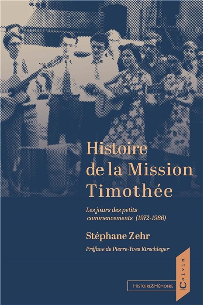 Histoire de la mission Timothée : les jours des petits commencements (1972-1986)