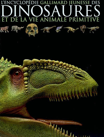 L'encyclopédie des dinosaures et de la vie animale primitive