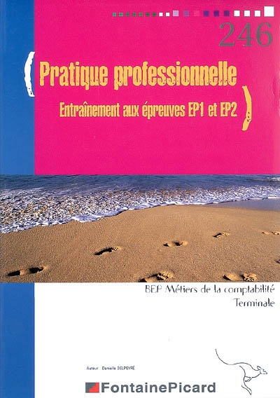 Pratique professionnelle, BEP métiers de la comptabilité, terminale : entraînement aux épreuves EP1 et EP2