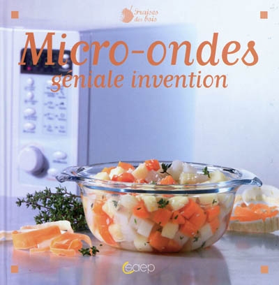 Micro-ondes : géniale invention