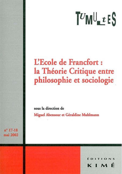 Tumultes, n° 17-18. L'école de Francfort : la théorie critique entre philosophie et sociologie