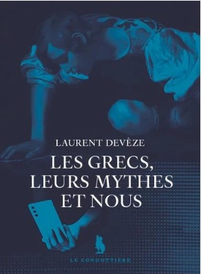 Les Grecs, leurs mythes et...