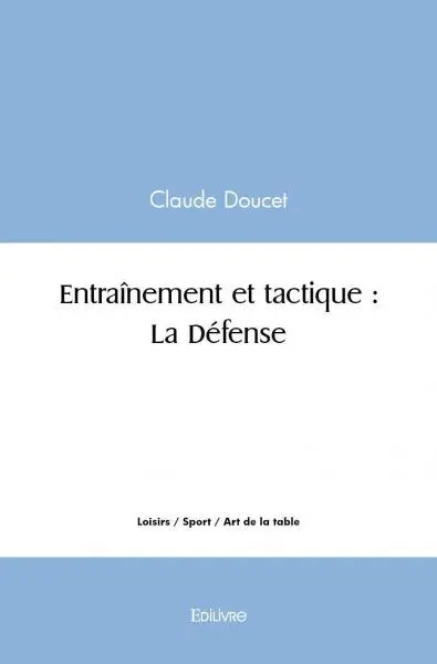Entraînement et tactique : la défense