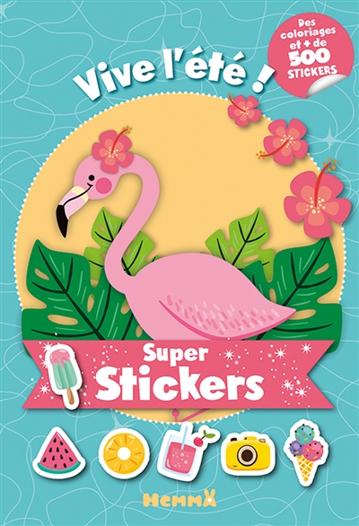 Vive l'été ! : super stickers