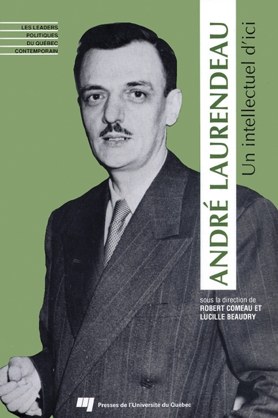 André Laurendeau, un intellectuel d'ici