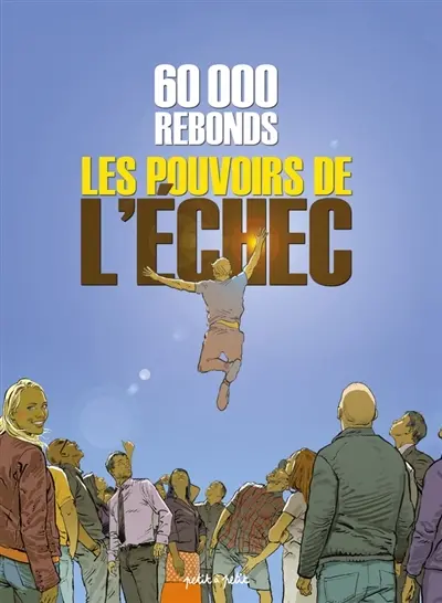 Les pouvoirs de l'échec : 60.000 rebonds