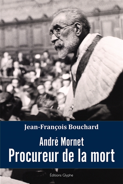 André Mornet : procureur de la mort