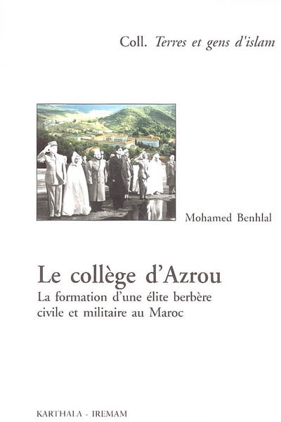 Le collège d'Azrou : une élite berbère civile et militaire au Maroc (1927-1959)