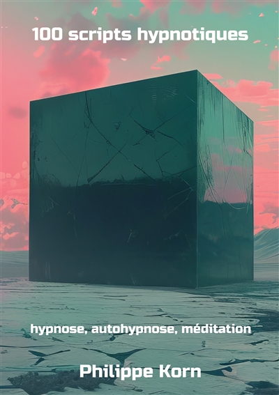 100 scripts hypnotiques :...