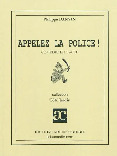 Appelez la police ! : comédie en 1 acte