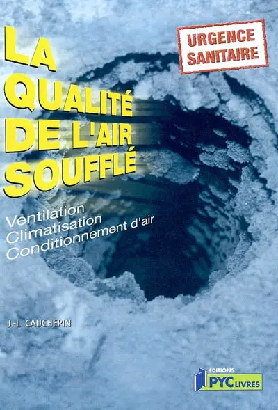 La qualité de l'air soufflé : ventilation, climatisation, conditionnement d'air : urgence sanitaire