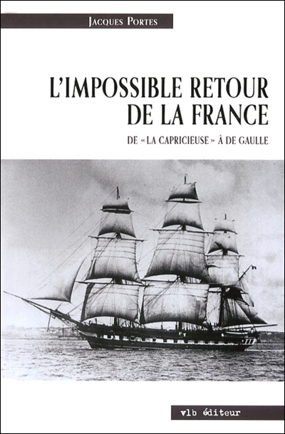 L'impossible retour de la France : de "La Capricieuse" à De Gaulle