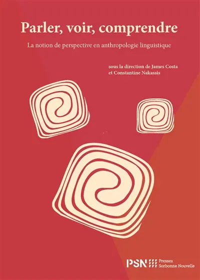 Parler, voir, comprendre : la notion de perspective en anthropologie linguistique