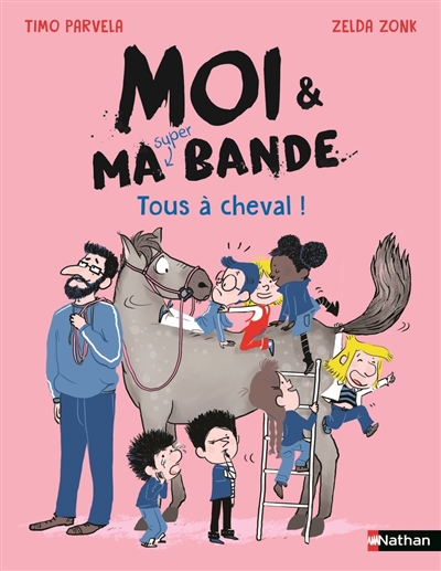 Moi & ma super bande. Tous à cheval !