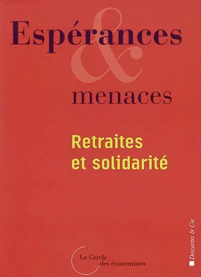 Espérances et menaces : retraites et solidarités