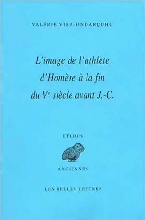 L'image de l'athlète : d'Homère à la fin du Ve siècle av. J.-C.