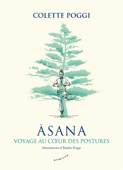 Asana : voyage au coeur des postures - Colette Poggi