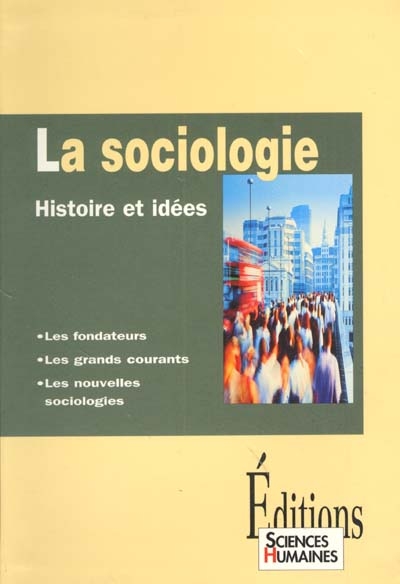 La sociologie : histoire et idées