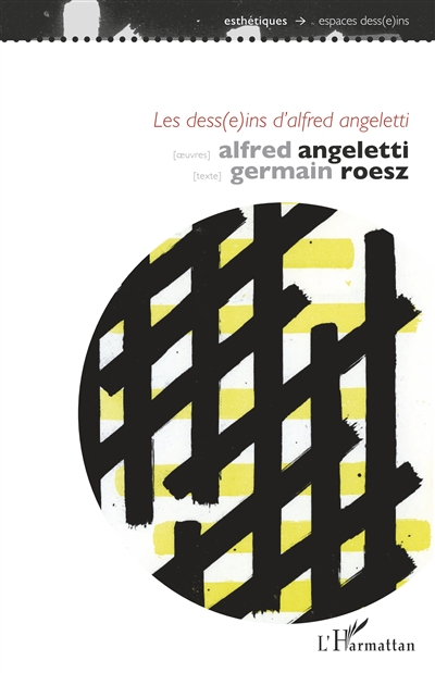 couverture du livre Les dess(e)ins d'Alfred Angeletti : pour une approche de l'oeuvre graphique entre 1943 et 1991