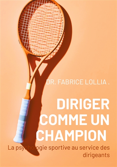 Diriger comme un champion :...