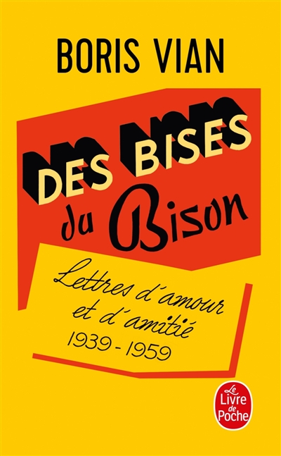 Des bises du Bison : lettres d'amour et d'amitié, 1939-1959