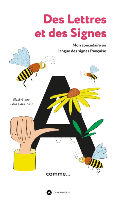 des lettres et des signes : mon abécédaire en langue des signes française