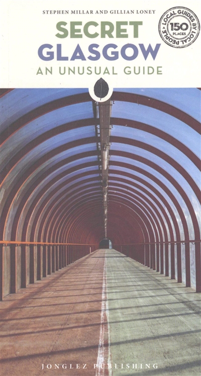 Secret Glasgow : an unusual guide