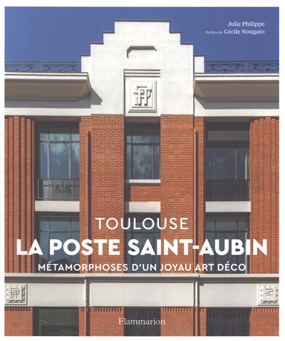 La Poste Saint-Aubin, Toulouse : métamorphoses d'un joyau Art déco