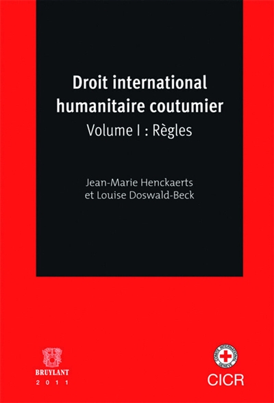 Droit international humanitaire coutumier. Vol. 1. Règles