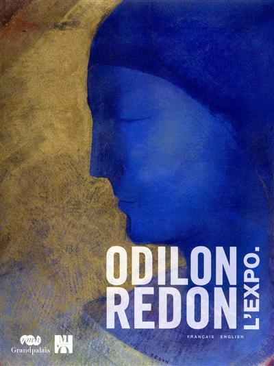 Odilon Redon, l'expo : exposition, Paris, Grand Palais, 23 mars-20 juin 2011 ; Montpellier, Musée Fabre, 5 juillet-16 octobre 2011