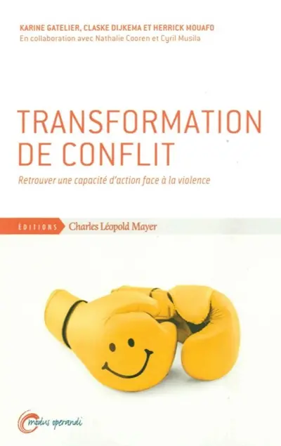 Transformation de conflit : retrouver une capacité d'action face à la violence