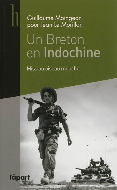 Un Breton en Indochine : mission Oiseau-Mouche