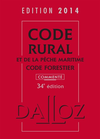 Code rural et de la pêche maritime commenté. Code forestier commenté : édition 2014