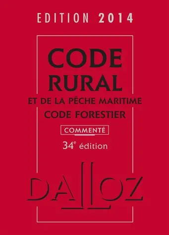 Code rural et de la pêche maritime commenté. Code forestier commenté : édition 2014
